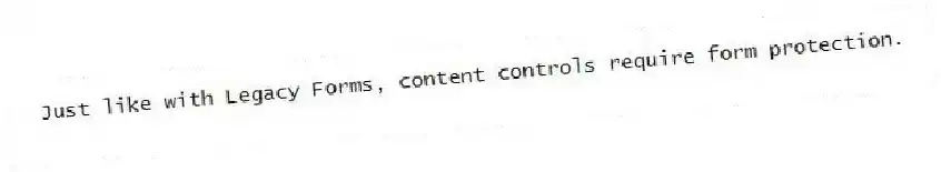 Just like with Legacy Forms, content controls require form protection.