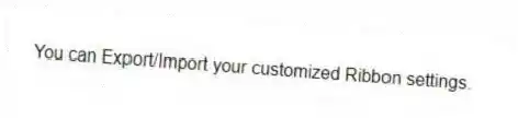 You can Export/Import your customized Ribbon settings.