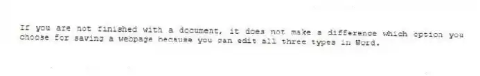 If you are not finished with a document, it does not make a difference which option you choose for saving a webpage because you can edit all three types in Word.