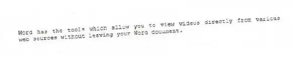 Word has the tools which allow you to view videos directly from various web sources without leaving your Word document.