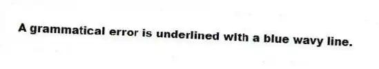 A grammatical error is underlined with a blue wavy line.