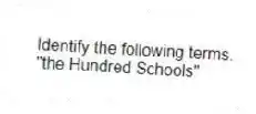 Identify the following terms.
-"the Hundred Schools"