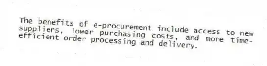 The benefits of e-procurement include access to new suppliers, lower purchasing costs, and more time-efficient order processing and delivery.
