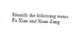 Identify the following terms.
-Fa Xian and Xuan Zang
