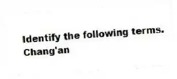 Identify the following terms.
-Chang'an