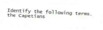 Identify the following terms.
-the Capetians