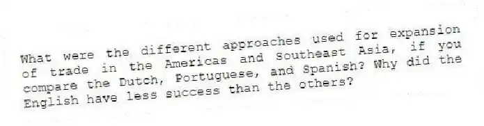 What were the different approaches used for expansion of trade in the Americas and Southeast Asia, if you compare the Dutch, Portuguese, and Spanish? Why did the English have less success than the others?