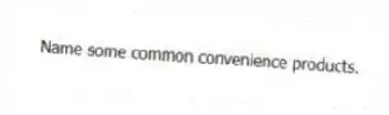 Name some common convenience products.