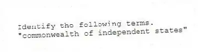 Identify the following terms.
-"commonwealth of independent states"