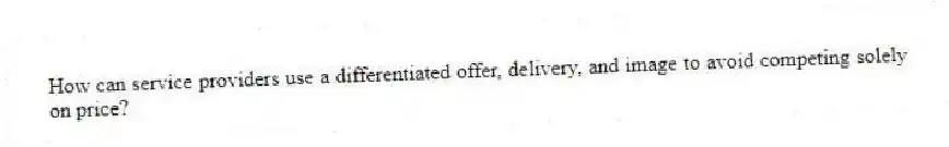 How can service providers use a differentiated offer, delivery, and image to avoid competing solely on price?