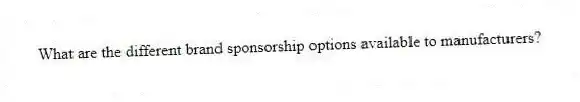 What are the different brand sponsorship options available to manufacturers?