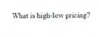 What is high-low pricing?