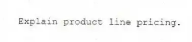 Explain product line pricing.