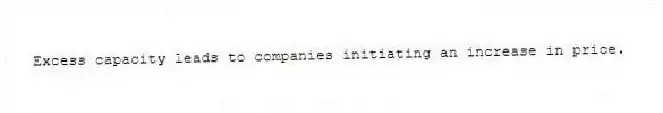 Excess capacity leads to companies initiating an increase in price.