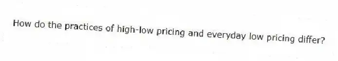 How do the practices of high-low pricing and everyday low pricing differ?