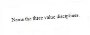 Name the three value disciplines.