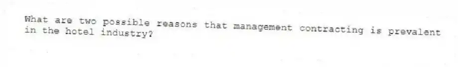 What are two possible reasons that management contracting is prevalent in the hotel industry?