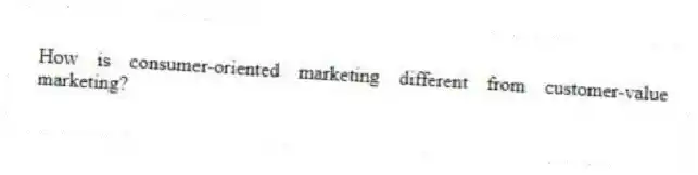 How is consumer-oriented marketing different from customer-value marketing?