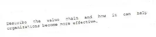 Describe the value chain and how it can help organizations become more effective.