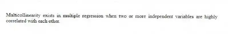 Multicollinearity exists in multiple regression when two or more independent variables are highly correlated with each other.