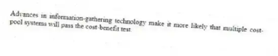 Advances in information-gathering technology make it more likely that multiple cost-pool systems will pass the cost-benefit test.