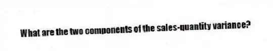 What are the two components of the sales-quantity variance?