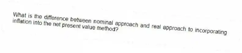 What is the difference between nominal approach and real approach to incorporating inflation into the net present value method?