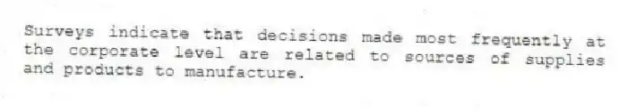 Surveys indicate that decisions made most frequently at the corporate level are related to sources of supplies and products to manufacture.