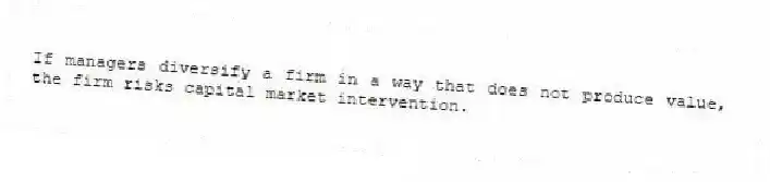 If managers diversify a firm in a way that does not produce value, the firm risks capital market intervention.