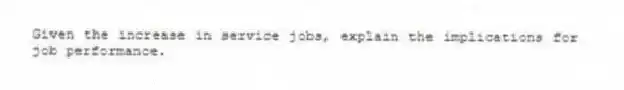 Given the increase in service jobs, explain the implications for job performance.