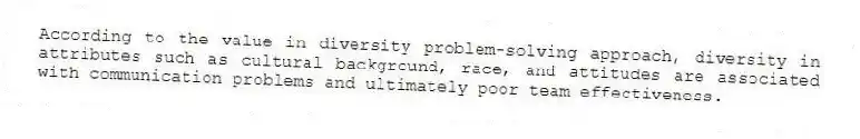 According to the value in diversity problem-solving approach, diversity in attributes such as cultural background, race, and attitudes are associated with communication problems and ultimately poor team effectiveness.