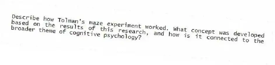 Describe how Tolman's maze experiment worked. What concept was developed based on the results of this research, and how is it connected to the broader theme of cognitive psychology?