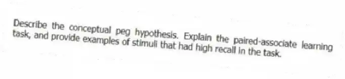 Describe the conceptual peg hypothesis. Explain the paired-associate learning task, and provide examples of stimuli that had high recall in the task.