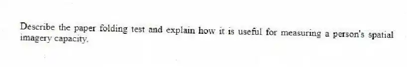 Describe the paper folding test and explain how it is useful for measuring a person's spatial imagery capacity.