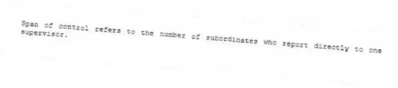 Span of control refers to the number of subordinates who report directly to one supervisor.