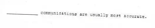 ____________ communications are usually most accurate.