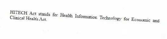 HITECH Act stands for Health Information Technology for Economic and Clinical Health Act.