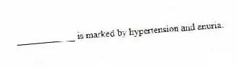 ____________ is marked by hypertension and anuria.