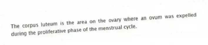 The corpus luteum is the area on the ovary where an ovum was expelled during the proliferative phase of the menstrual cycle.