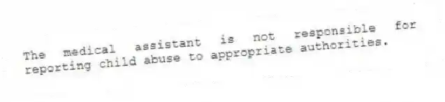 The medical assistant is not responsible for reporting child abuse to appropriate authorities.
