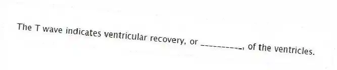 The T wave indicates ventricular recovery, or __________, of the ventricles.