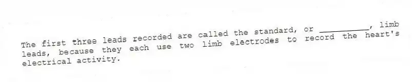 The first three leads recorded are called the standard, or __________, limb leads, because they each use two limb electrodes to record the heart's electrical activity.