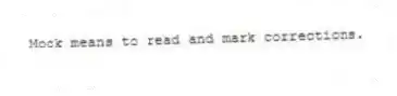Mock means to read and mark corrections.