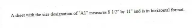A sheet with the size designation of "A1" measures 8 1/2" by 11" and is in horizontal format.