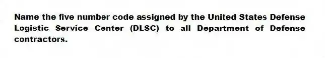Name the five number code assigned by the United States Defense Logistic Service Center (DLSC) to all Department of Defense contractors.