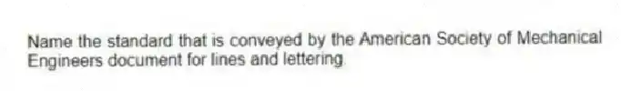 Name the standard that is conveyed by the American Society of Mechanical Engineers document for lines and lettering.