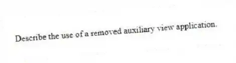 Describe the use of a removed auxiliary view application.