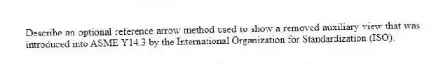 Describe an optional reference arrow method used to show a removed auxiliary view that was introduced into ASME Y14.3 by the International Organization for Standardization (ISO).
