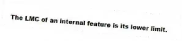 The LMC of an internal feature is its lower limit.