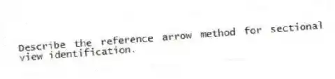 Describe the reference arrow method for sectional view identification.